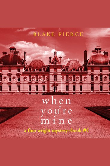 When You’re Mine (A Finn Wright FBI Mystery—Book One) - cover