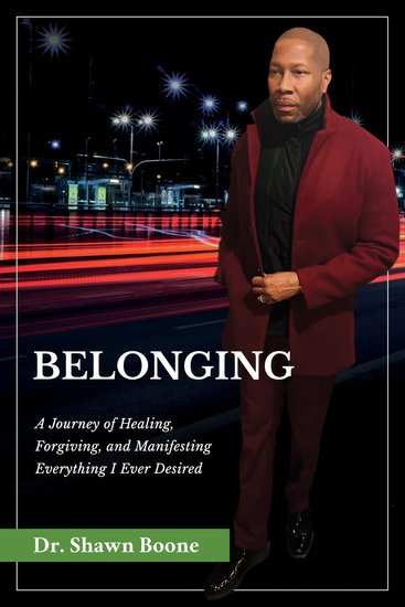 Belonging - A Journey of Healing Forgiving and Manifesting Everything I Ever Desired - cover