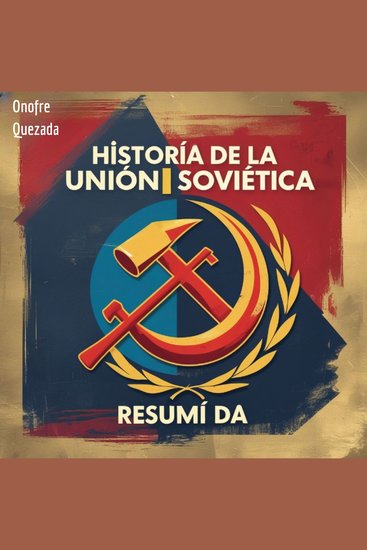 Historia de la Unión Soviética - Resumida - cover