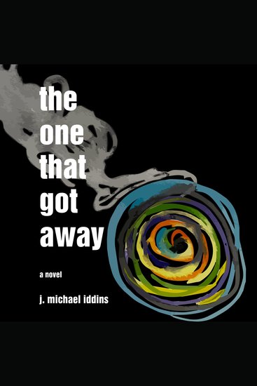 The One That Got Away - A Novel - cover