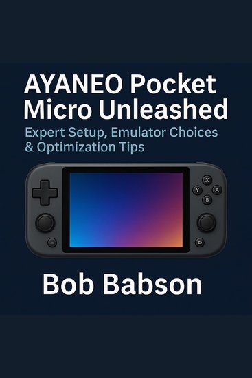 AYANEO Pocket Micro Unleashed: Expert Setup Emulator Choices & Optimization Tips - cover