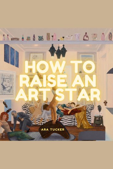 How to Raise an Art Star - cover