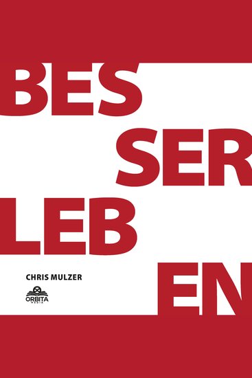 Besser Leben - Der Schlüssel zu mehr Glück und Erfolg: Innere Blockaden lösen Selbstbewusstsein stärken und alle deine Ziele erreichen durch effektive NLP-Techniken und einfache Psychologie - cover