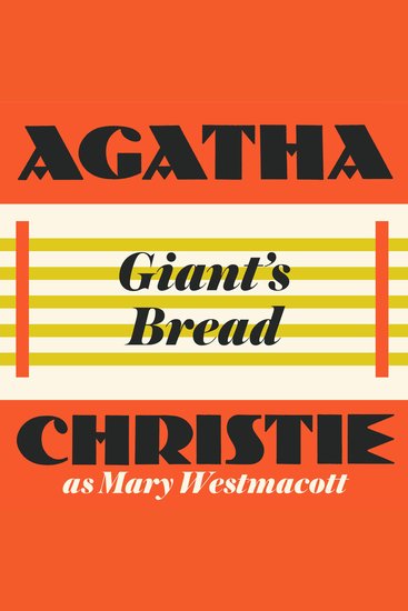 Giant's Bread - An Agatha Christie Novel - cover