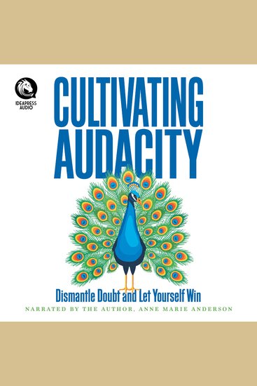 Cultivating Audacity - Dismantle Doubt and Let Yourself Win - cover