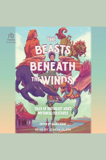 The Beasts Beneath the Winds - Tales of Southeast Asia's Mythical Creatures - cover