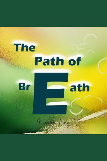 The Path of Breath - Where Breath Begins Calm Follows a Story to Help Kids Slow Down and Feel Calm Inside - cover