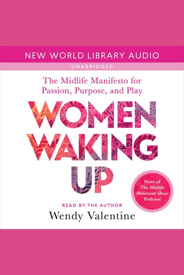 Women Waking Up - The Midlife Manifesto for Passion Purpose and Play - cover