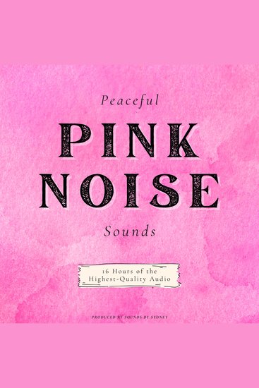 Peaceful Pink Noise Sounds - 12 Soundscapes for ADHD Tinnitus Stress-Relief Deeper Sleep & More! - cover