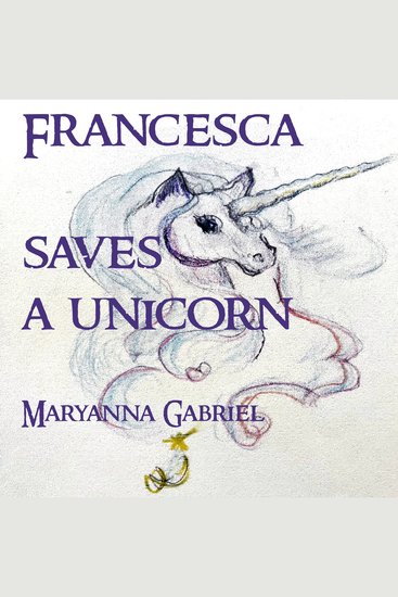 Francesca Saves A Unicorn - cover