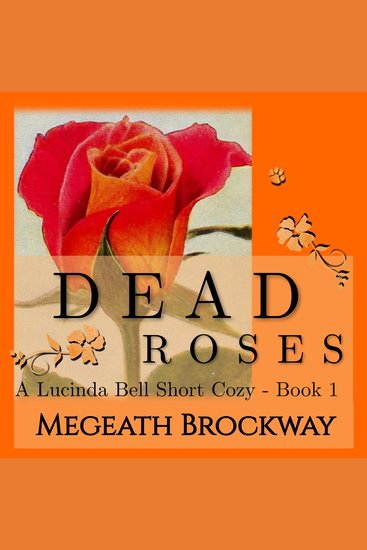 Dead Roses - A Lucinda Bell Short Cozy - Book 1 - cover