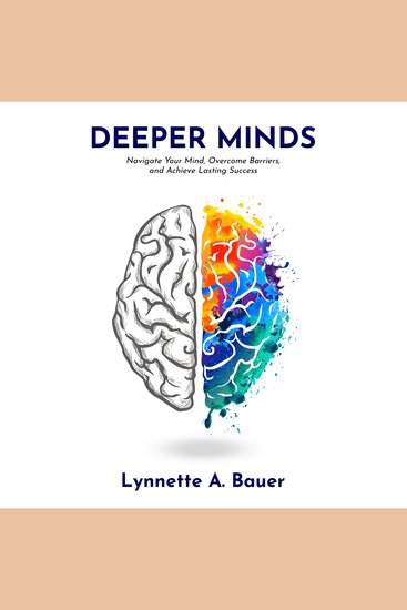 Deeper Minds - Navigate Your Mind Overcome Barriers and Achieve Lasting Success - cover