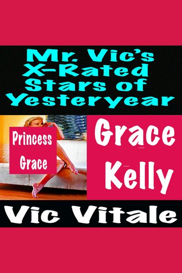 Mr Vic’s X-Rated Stars of Yesteryear Grace Kelly - cover