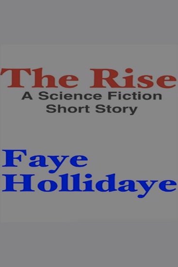 The Rise - A Science-Fiction Short Story - cover