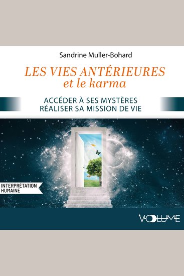 Les vies antérieures et le karma - Accéder à ses mystères - Réaliser sa mission de vie - cover