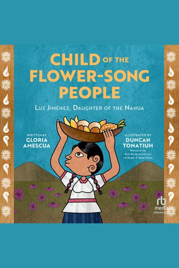 Child of the Flower-Song People - Luz Jiménez Daughter of the Nahua - cover