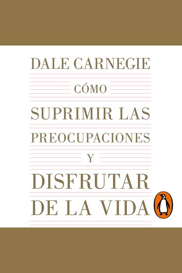 Cómo suprimir las preocupaciones y disfrutar de la vida - cover
