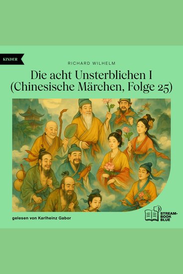 Die acht Unsterblichen I (Chinesische Märchen Folge 25) - cover