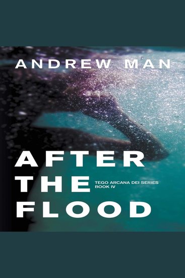 After the Flood (Tego Arcanada Dei Series Book IV) - cover
