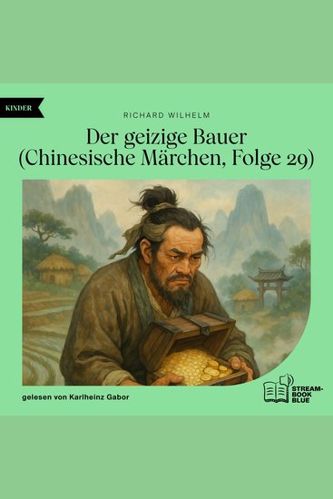 Der geizige Bauer (Chinesische Märchen Folge 29) - cover