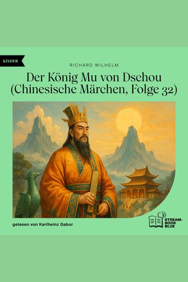 Der König Mu von Dschou (Chinesische Märchen Folge 32) - cover