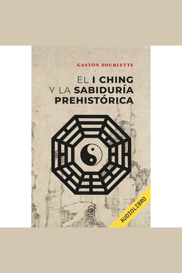 El I Ching y la sabiduría prehistórica - cover
