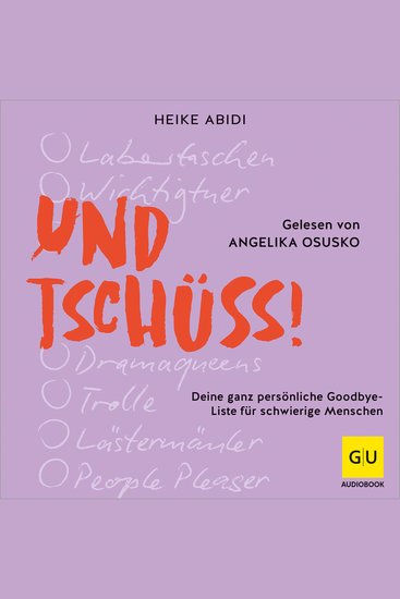 Und Tschüss! - Deine ganz persönliche Goodbye-Liste für schwierige Menschen - cover
