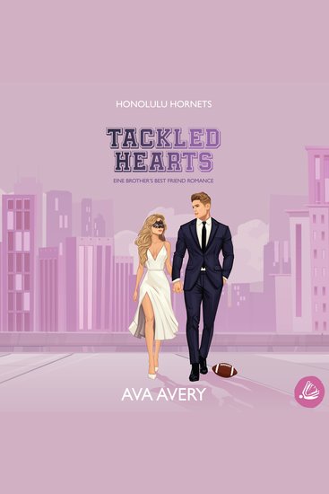 Tackled Hearts - Eine Brother's Best Friend Romance - cover
