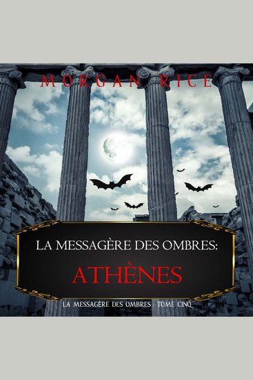 La Messagère des Ombres: Athènes (La Messagère des Ombres – Tome Cinq) - Narration par une voix synthétisée - cover