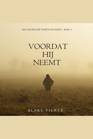 Voordat hij Neemt (Een Mackenzie White-mysterie – Boek 4) - Digitaal voorgelezen door een electronisch gegenereerde stem - cover