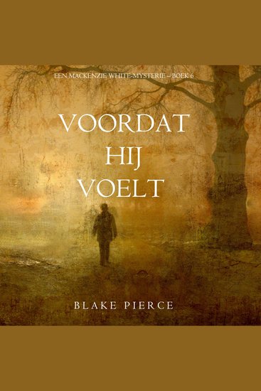Voordat hij Voelt (Een Mackenzie White-mysterie – Boek 6) - Digitaal voorgelezen door een electronisch gegenereerde stem - cover