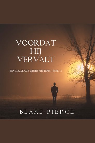 Voordat hij Vervalt (Een Mackenzie White-mysterie – Boek 11) - Digitaal voorgelezen door een electronisch gegenereerde stem - cover
