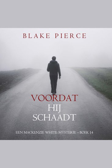 Voordat hij Schaadt (Een Mackenzie White-mysterie – Boek 14) - Digitaal voorgelezen door een electronisch gegenereerde stem - cover