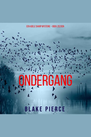 Ondergang (Een Adele Sharp Mysterie – Boek Zestien) - Digitaal voorgelezen door een electronisch gegenereerde stem - cover