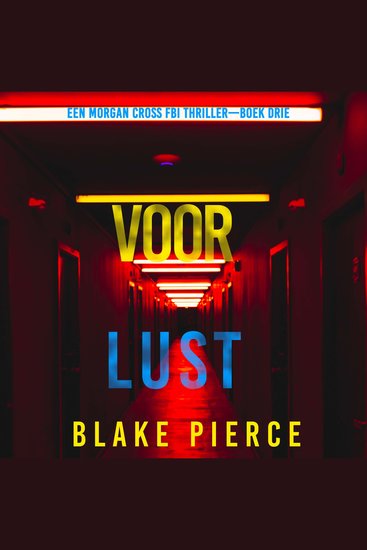 Voor Lust (Een Morgan Cross FBI Thriller—Boek Drie) - Digitaal voorgelezen door een electronisch gegenereerde stem - cover