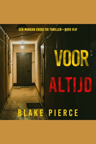 Voor Altijd (Een Morgan Cross FBI Thriller—Boek Vijf) - Digitaal voorgelezen door een electronisch gegenereerde stem - cover
