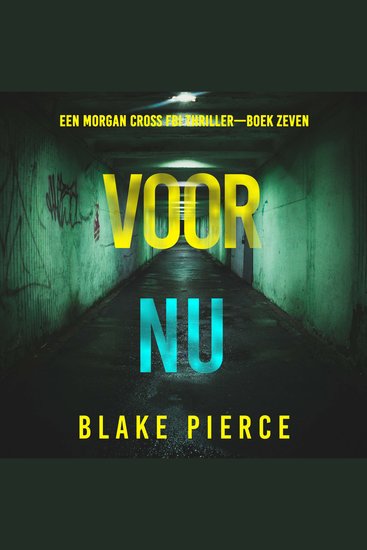 Voor Nu (Een Morgan Cross FBI Thriller—Boek Zeven) - Digitaal voorgelezen door een electronisch gegenereerde stem - cover