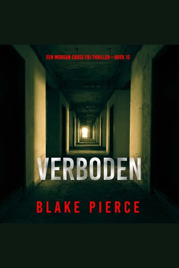 Verboden (Een Morgan Cross FBI Thriller—Boek 12) - Digitaal voorgelezen door een electronisch gegenereerde stem - cover