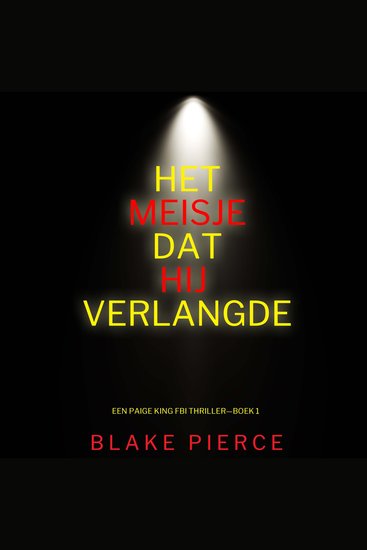 Het Meisje Dat Hij Verlangde (Een Paige King FBI Thriller—Boek 1) - Digitaal voorgelezen door een electronisch gegenereerde stem - cover