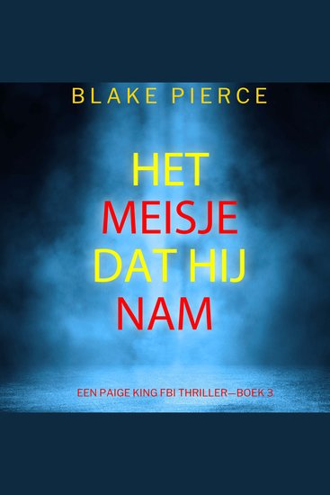 Het Meisje Dat Hij Nam (Een Paige King FBI Thriller—Boek 3) - Digitaal voorgelezen door een electronisch gegenereerde stem - cover