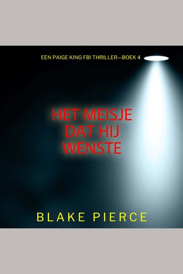Het Meisje Dat Hij Wenste (Een Paige King FBI Thriller—Boek 4) - Digitaal voorgelezen door een electronisch gegenereerde stem - cover