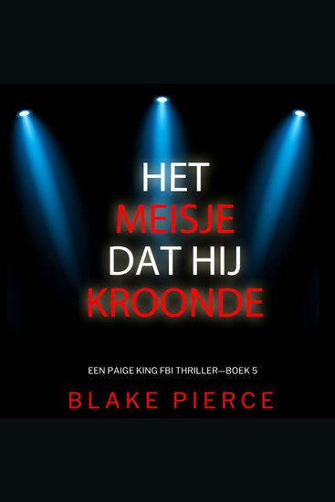 Het Meisje Dat Hij Kroonde (Een Paige King FBI Thriller—Boek 5) - Digitaal voorgelezen door een electronisch gegenereerde stem - cover