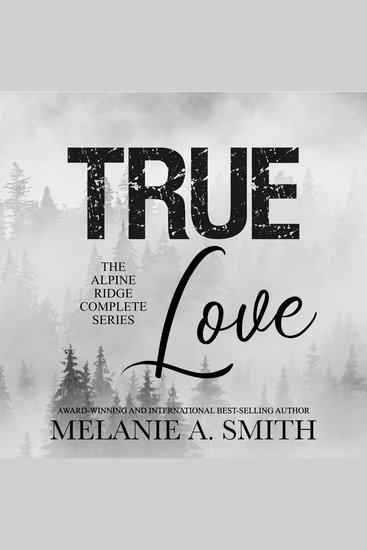 TRUE Love - The Alpine Ridge Complete Series - cover