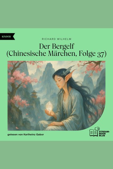 Der Bergelf (Chinesische Märchen Folge 37) - cover
