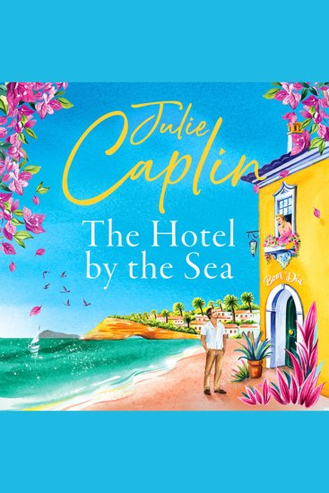 Hotel by the Sea The: A brand-new summer romantic comedy romance perfect to escape with in 2026! (Romantic Escapes Book 13) - cover