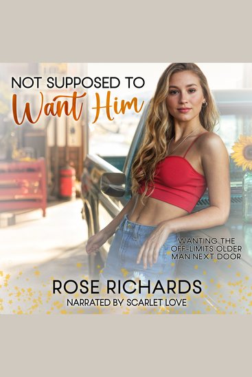 Not Supposed to Want Him - Wanting the Off-Limits Older Man Next Door - cover