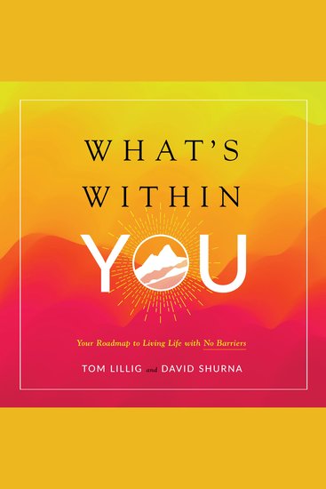 What’s Within You - Your Roadmap to Living Life With No Barriers - cover