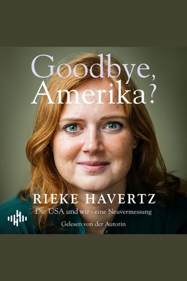 Goodbye Amerika? - Die USA und wir - eine Neuvermessung - cover