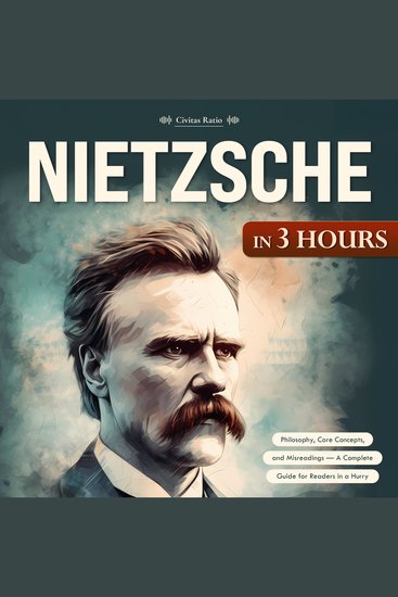 Nietzsche in 3 Hours - Philosophy Core Concepts and Misreadings — A Complete Guide for Readers in a Hurry - cover