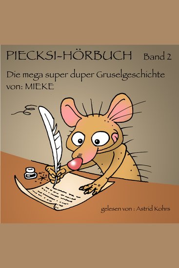 Piecksi Hörbuch Band 2 - die mega super duper Gruselgeschichte von MIEKE - cover